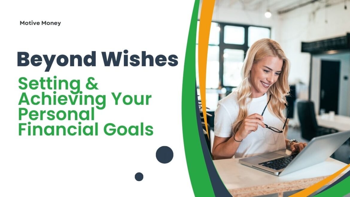 Beyond Wishes- Setting & Achieving Your Personal Financial Goals setting financial goals roadmap