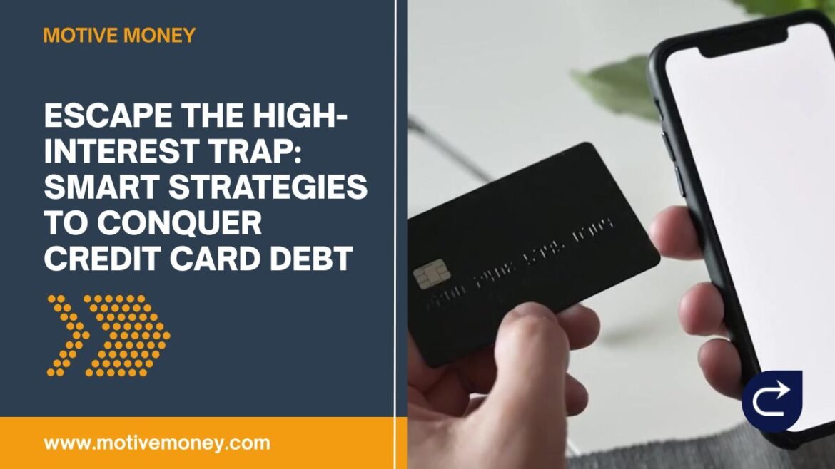 Escape the High-Interest Trap- Smart Strategies to Conquer Credit Card Debt conquer credit card debt strategies