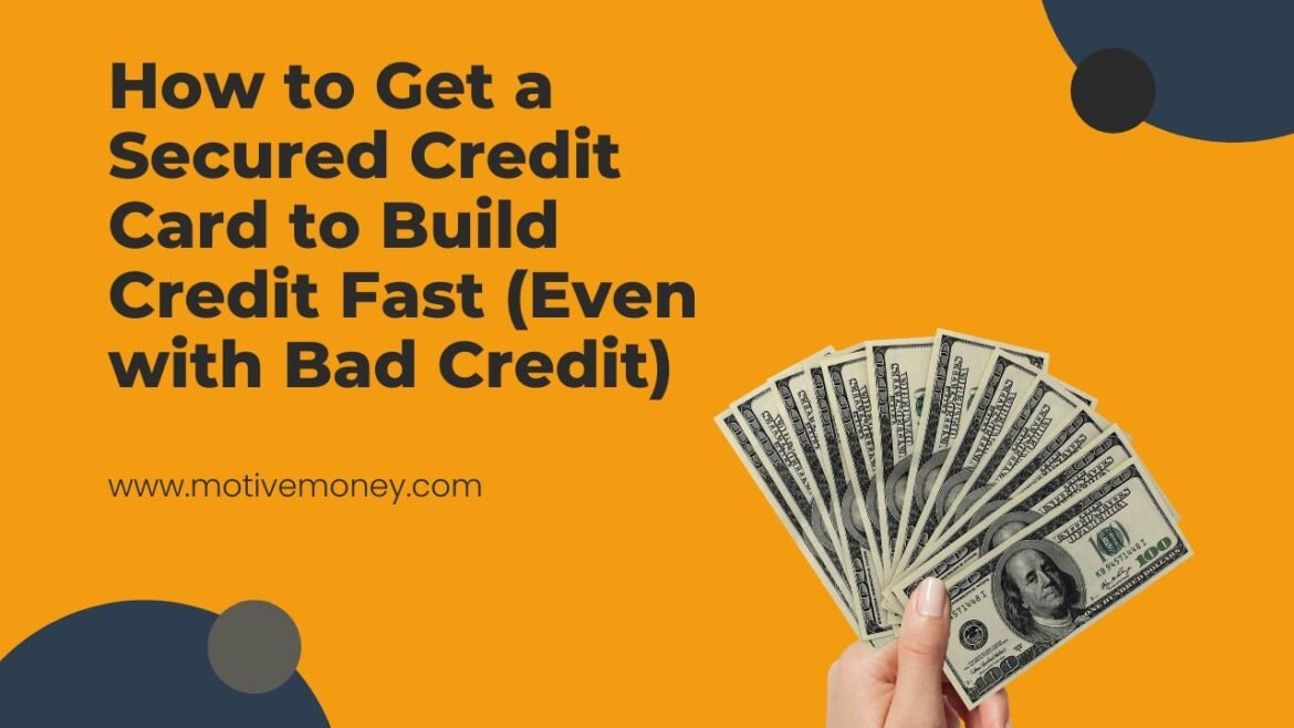 How to Get a Secured Credit Card to Build Credit Fast (Even with Bad Credit) secured credit card to build credit