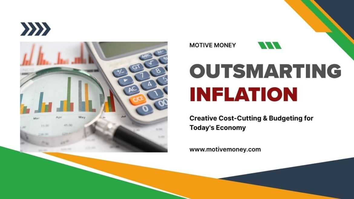 Outsmarting Inflation- Creative Cost-Cutting & Budgeting for Today’s Economy budgeting tips for inflation