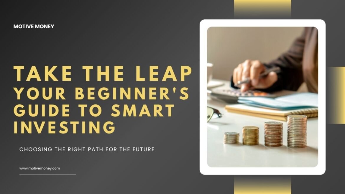 Take the Leap- Your Beginner’s Guide to Smart Investing smart investing